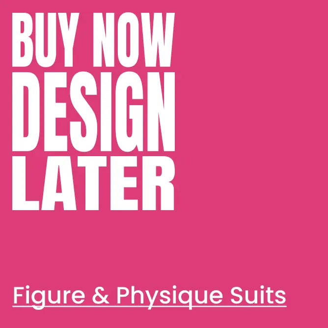 Figure Competition Suit Buy Now Design Later
